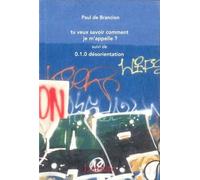 Tu Veux Savoir Comment Je M'appelle - Suivi De 0.1.0 Désorientation