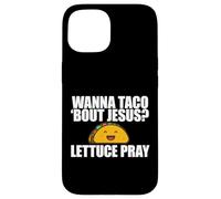 TU Veux Taco Bout Jesus ? Meme chrétien Amusant Lettuce Pray Coque pour iPhone 15