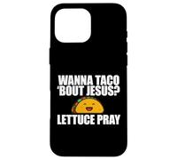 TU Veux Taco Bout Jesus ? Meme chrétien Amusant Lettuce Pray Coque pour iPhone 16 Pro Max