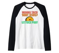TU Veux Taco Bout Jesus ? Meme chrétien Amusant Lettuce Pray Manche Raglan