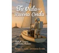 tu vida en buena onda: navega tu mente, sincroniza tu vida