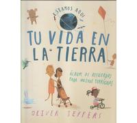 Tu vida en La Tierra: Estamos aquí