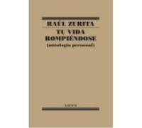 Tu Vida Rompiéndose - Zurita, Raul Zurita, Raul (Auteur)