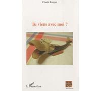 Tu viens avec moi ? - Claude Rouyer - L'harmattan - broché - Roman