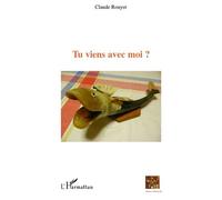 Tu viens avec moi ? - Claude Rouyer - L'harmattan - broché - Roman