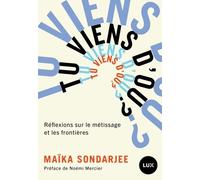 Tu Viens D?Où ? - Réflexions Sur Le Métissage Et Les Frontières