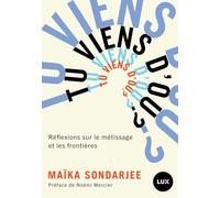 Tu Viens D?Où ? - Réflexions Sur Le Métissage Et Les Frontières