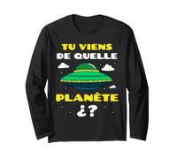 Tu Viens de Quelle Planète Espace Alien Soucoupe Volante Manche Longue