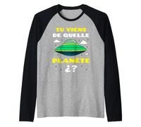 Tu Viens de Quelle Planète Espace Alien Soucoupe Volante Manche Raglan
