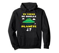 Tu Viens de Quelle Planète Espace Alien Soucoupe Volante Sweat à Capuche