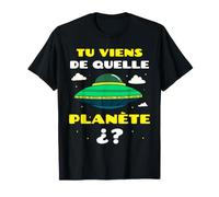 Tu Viens de Quelle Planète Espace Alien Soucoupe Volante T-Shirt