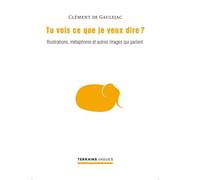 Tu vois ce que je veux dire ? Clément de Gaulejac (Auteur)