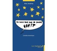 Tu vois pas que je dors, non?