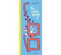 Tu vois quoi? Philippe Bretelle (Auteur)
