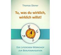 Tu, Was Du Wirklich, Wirklich Willst