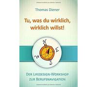 Tu, Was Du Wirklich, Wirklich Willst