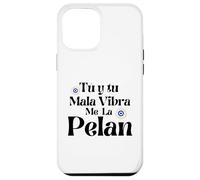 Tu y Tu Mala Vibra Me La Pelan Coque pour iPhone 12 Pro Max