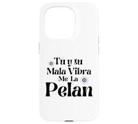 Tu y Tu Mala Vibra Me La Pelan Coque pour iPhone 15 Pro
