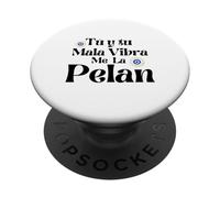Tu y Tu Mala Vibra Me La Pelan PopSockets PopGrip Adhésif