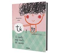 Tú y yo: El Cuento Mas Bonito Del Mundo