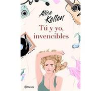 Tú y yo, invencibles | Alice Kellen Alice Kellen (Auteur)