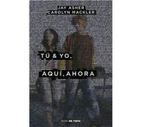 Tú & Yo, Aquí, Ahora [Livre en VO] Asher, Jay, Mackler, Carolyn (Auteur)