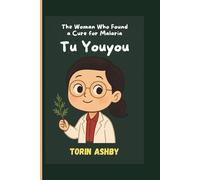 Tu Youyou Biography For kids: The Woman Who Found a Cure for Malaria