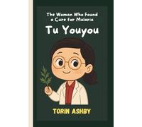 Tu Youyou Biography For kids: The Woman Who Found a Cure for Malaria