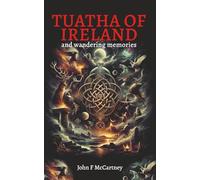 TUATHA OF IRELAND: and wandering memories