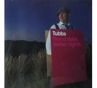 Tubbs - Good Days, Better Nights [Import]