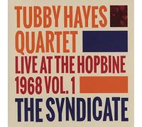 Tubby hayes - Syndicate : Live at The Hopbine 1968 [Import]