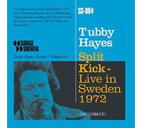 Tubby Hayes - Split Kick: Live in Sweden 1972