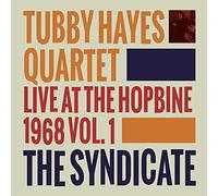 Tubby Hayes Quartet - Syndicate : Live at The Hopbine 1968