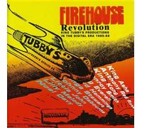Tubby, King - Fire House Revolution: King Tubby's Productions In The Digital Era 1985-1989