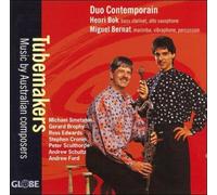 Tube Makers- Music by Australian Composers /Duo Contemporain by Various Artists
