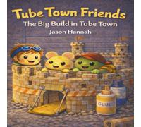 Tube Town Friends: The Big Build in Tube Town