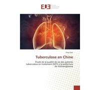 Tuberculose en Chine Étude de la qualité de vie des patients tuberculeux en traitement DOTS à la préfecture de Xishuangb - Étude de la qualité de vie des patients tuberculeux en traitement DOTS à la p