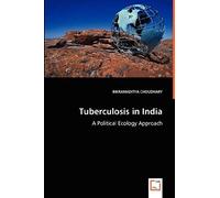 Tuberculosis In India: A Political Ecology Approach