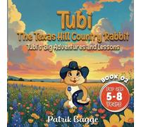 Tubi - The Texas Hill Country Rabit: Tubi's Big Adventure and Lessons