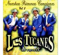 Tucanes De Tijuana - Nuestras Primeras Canciones 1