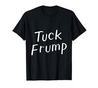 Tuck Frump Drôle Baise Trump Anti-Trump Élection Politique T-Shirt