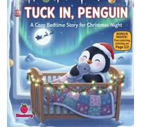 Tuck In, Penguin A Cozy Bedtime Story for Christmas Night: A Cozy Christmas Bedtime Story in Rhyming Verse