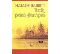 Tuck Para Siempre/Tuck Everlasting NARCIS FRADERA, Natalie Babbitt (Auteur)
