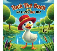 TUCK the DUCK and His Lucky Red Hat | Coloring Adventures | Kids Story | Coloring Book | Children's Story: A Fun-Filled Tale of Friendship, Teamwork, and a Hat Full of Surprises!