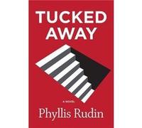 Tucked Away by Phyllis Rudin Phyllis Rudin (Auteur)