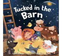 Tucked in the Barn: Farm Animals Bedtime Book. Good Night Rhyming Story for Toddlers, Ages 3 to 5. Preschool, Kindergarten