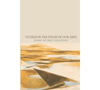 TUCKED IN THE FOLDS OF OUR DAYS