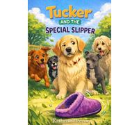 Tucker and the Special Slipper