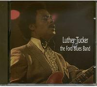 Tucker, Luther - Luther Tucker & Ford Blues Ban [Import]