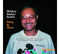Tucker, Mickey -Sextet- - Hang in There [Import]